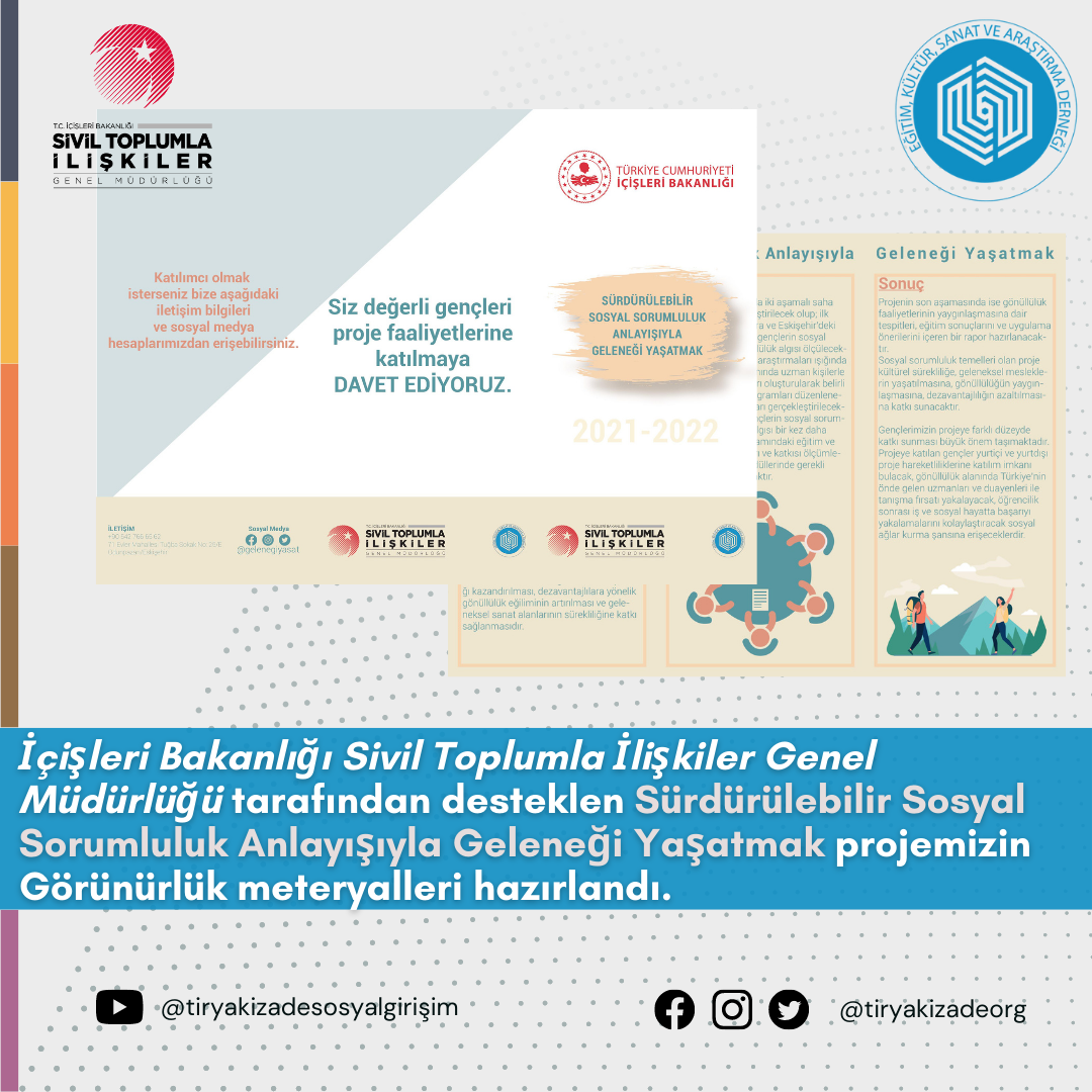 İçişleri Bakanlığı Sivil Toplumla İlişkiler Genek Müdürlüğü tarafından desteklenen Sürdürülebilir Sosyal Sorumluluk Anlayışıyla Geleneği Yaşatmak projemizin Görünürlük materyalleri hazırlandı. 